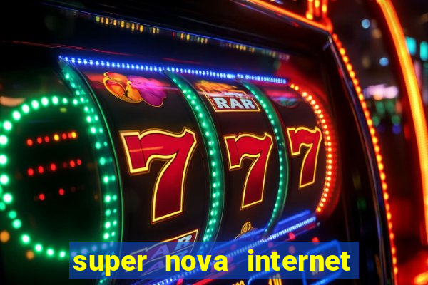 super nova internet 2 via boleto